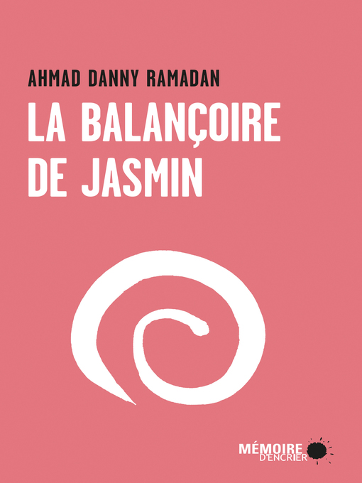 Title details for La balançoire de jasmin by Ahmad Danny Ramadan - Wait list